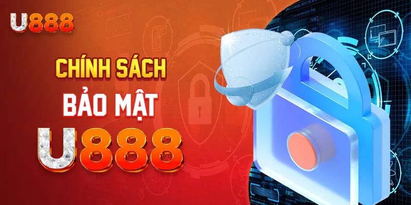 Câu hỏi thường gặp về chính sách bảo mật U888